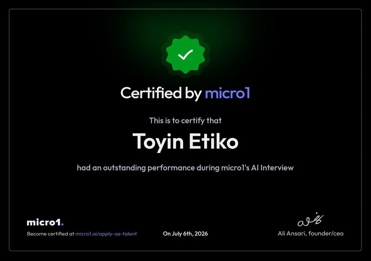 Certified by micro1 — Toyin Etiko had an outstanding performance during micro1's AI Interview, awarded 6 July 2026.